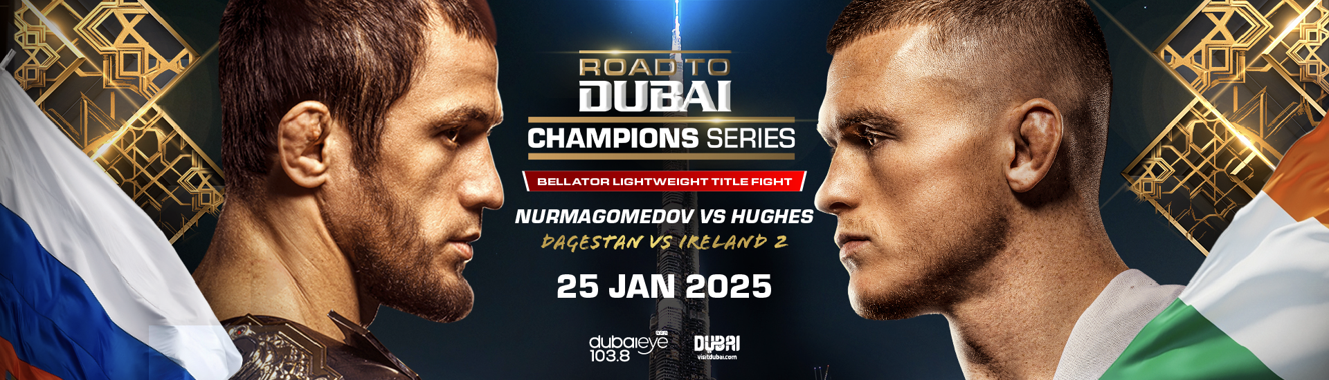 ROAD TO DUBAI - CHAMPIONS SERIES: NURMAGOMEDOV VS HUGHES