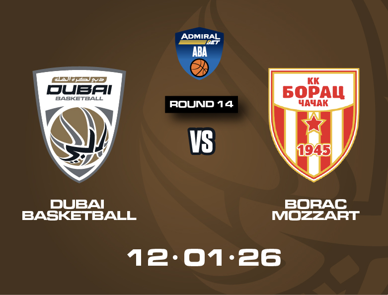 DUBAI BASKETBALL VS BORAC MOZZART