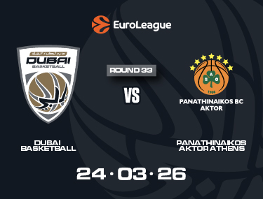 DUBAI BASKETBALL VS PANATHINAIKOS AKTOR ATHENS