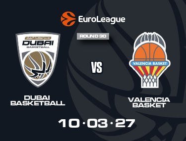 DUBAI BASKETBALL VS VALENCIA BASKET