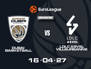 DUBAI BASKETBALL VS LDLC ASVEL VILLEURBANNE
